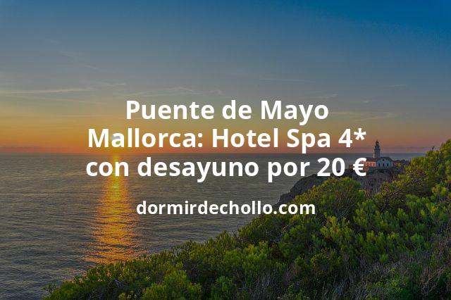 Puente de Mayo Mallorca: Hotel Spa 4* con desayuno por 20 € p.p/noche